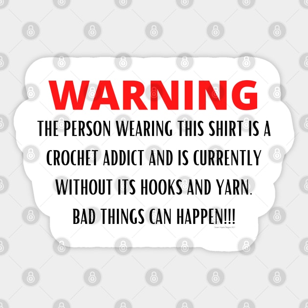 WARNING Crochet Addict Sticker by Desert Hippie Designs